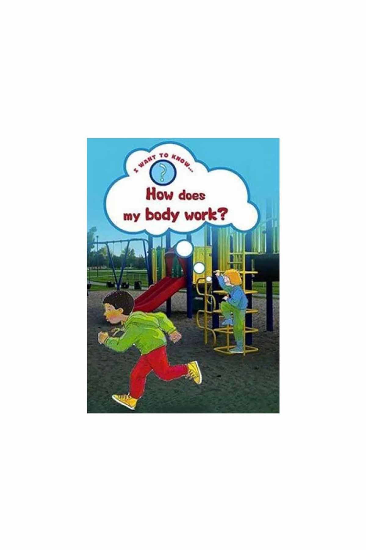 The Usborne I Want To Know : How does my body work?