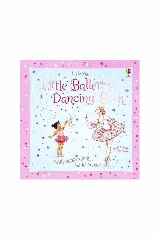 The Usborne Little Ballerina Dancing Book - Welcome Baby