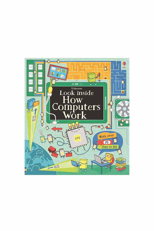 The Usborne Look Inside How Computers Work