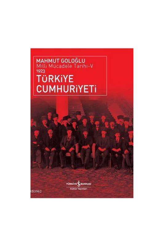 Türkiye İş Bankası Kültür Yayınları Türkiye Cumhuriyeti / Millî Mücadele