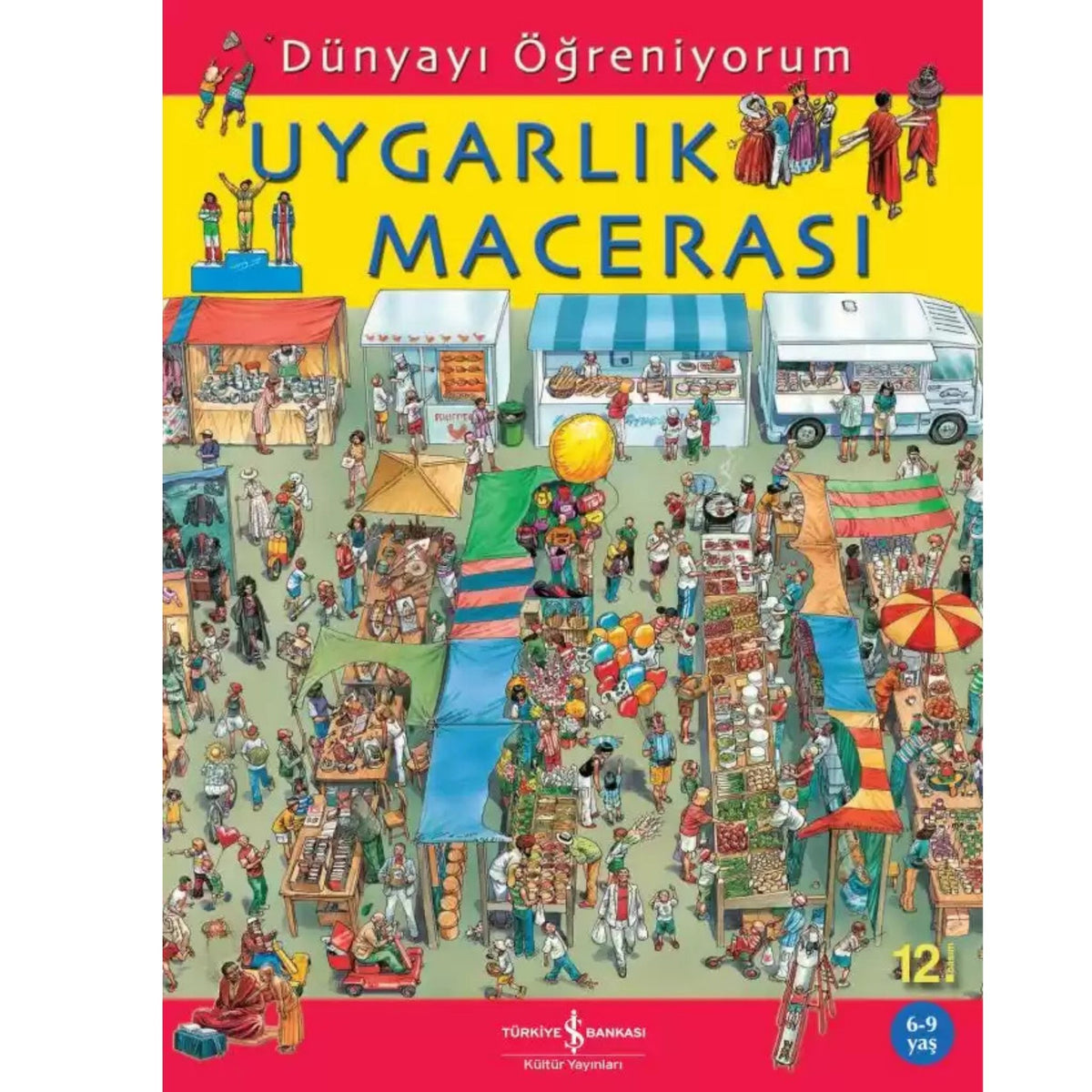 Türkiye İş Bankası Kültür Yayınları Dünyayı Öğreniyorum Uygarlık Macerası