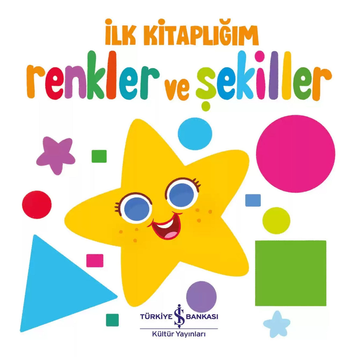 Türkiye İş Bankası Kültür Yayınları Renkler ve Şekiller İlk Kitaplığım