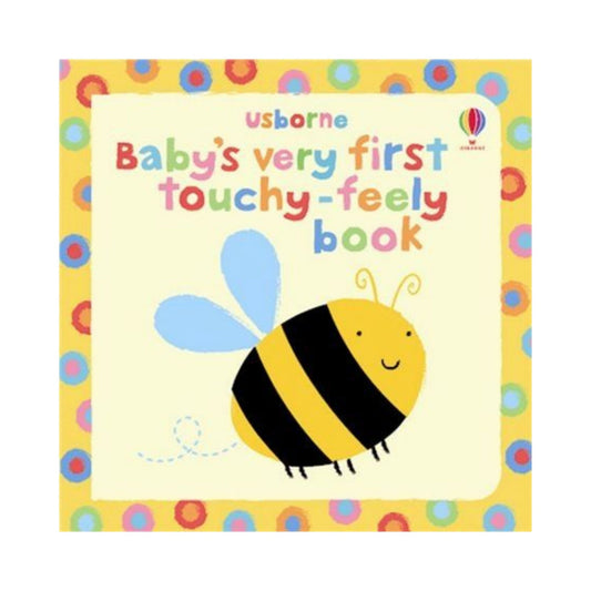The Usborne Babys Very First Touchy Feely Book