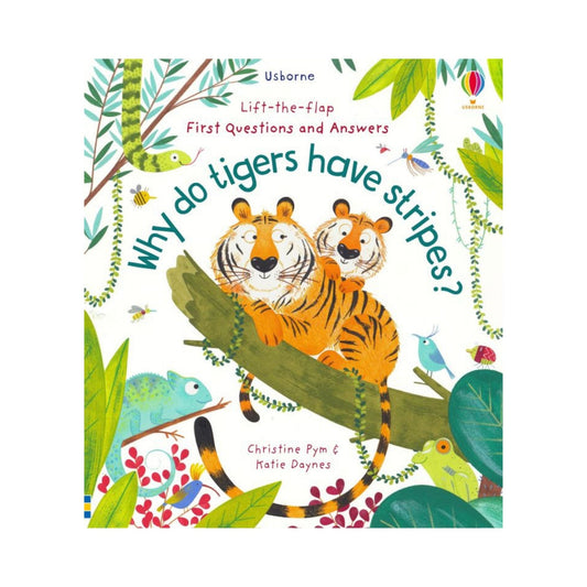 The Usborne Ltf First Q-A Why Do Tigers Have Stripes?