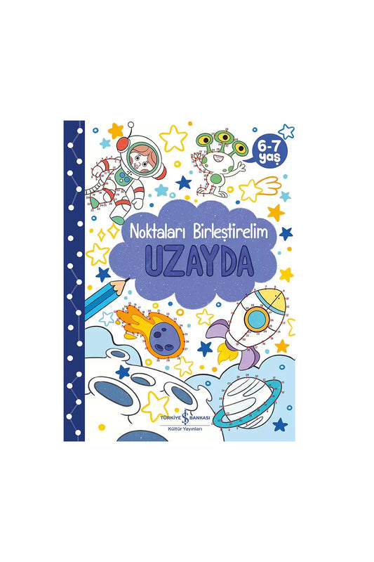 Türkiye İş Bankası Kültür Yayınları Uzayda Noktaları Birleştirelim 6-7 Yaş