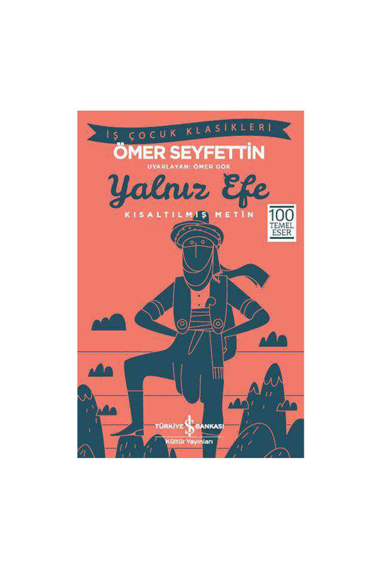Türkiye İş Bankası Kültür Yayınları Yalnız Efe Kısaltılmış Metin