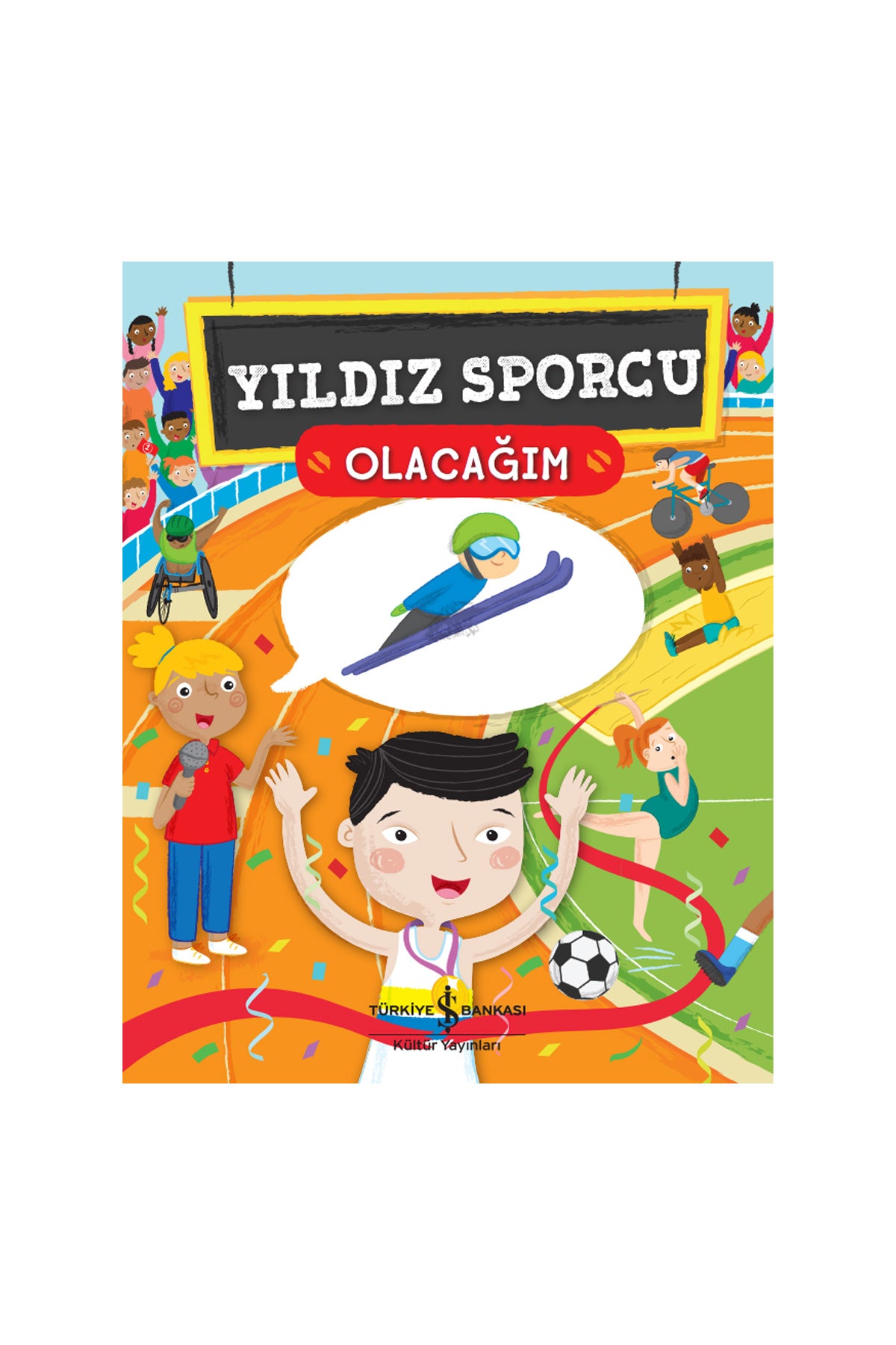 Türkiye İş Bankası Kültür Yayınları Yıldız Sporcu Olacağım